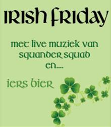 Irish Friday met Squander Squad Irish Friday met Squander Squad