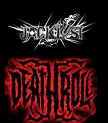 Jacklust + Deathroll Jacklust + Deathroll