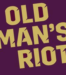 Old Man’s Riot + The Keratins Old Man’s Riot + The Keratins